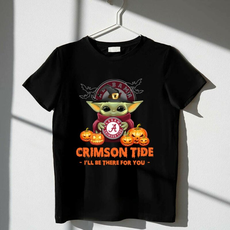 Alabama Crimson Tide Baby Yoda Ill Be There For You 1 T Shirt.jpg