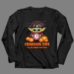 Alabama Crimson Tide Baby Yoda Ill Be There For You 4 Long Sleeves.jpg
