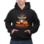 Alabama Crimson Tide Baby Yoda Ill Be There For You 7 Hoodie.jpg
