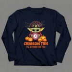 Alabama Crimson Tide Baby Yoda Ill Be There For You 9 Long Sleeves.jpg
