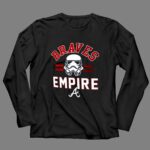 Atlanta Braves Stormtroopers Empire Star Wars 4 Long Sleeves.jpg