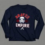 Atlanta Braves Stormtroopers Empire Star Wars 9 Long Sleeves.jpg