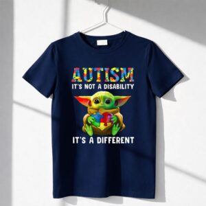 Autism It's Not A Disability It's Different Baby Yoda Shirt