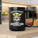 Baby Yoda Damn Right I Am A Astros Fan Now And Forever Houston Astros Baseball Team Fan 2 mug 1.jpg