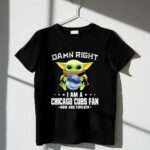 Baby Yoda Damn Right I Am A Chicago Cubs Fan 1 T Shirt.jpg