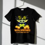 Baby Yoda Michigan Wolverines Ill Be There for You Halloween 1 T Shirt 2.jpg