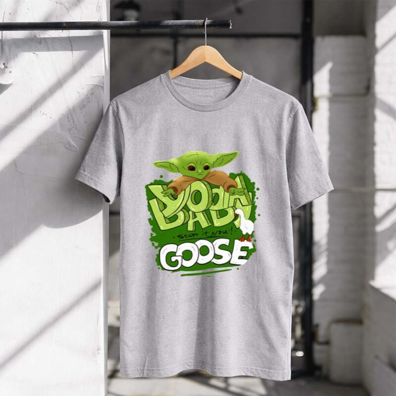 Baby Yoda Stop It Now Goose 1 T Shirt.jpg