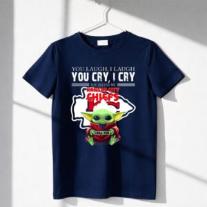 Baby Yoda You Laugh I Laugh You Cry Kansas City Chiefs Star Wars Shirt