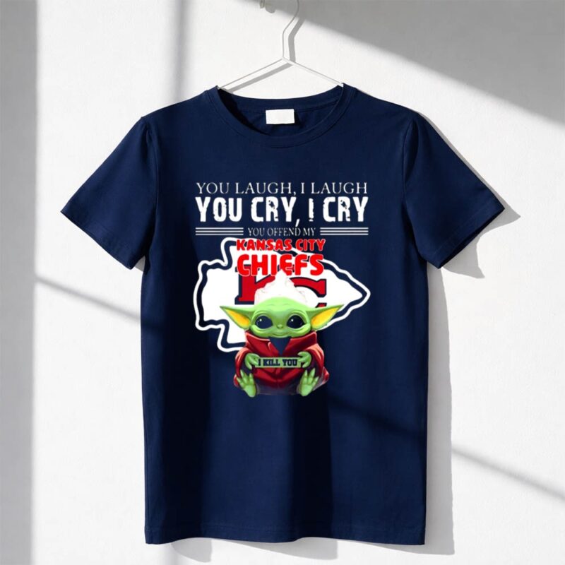 Baby Yoda You Laugh I Laugh You Cry Kansas City Chiefs Star Wars 1 T Shirt