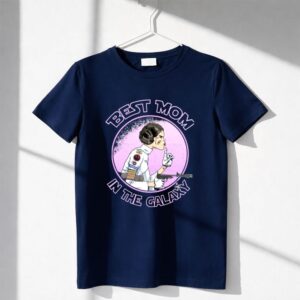 Best Mom In The Galaxy Princess Leia Shirt