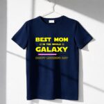 Best-Mom-In-The-Whole-Galaxy-Happy-Mothers-Day-1-T-Shirt