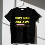 Best-Mom-In-The-Whole-Galaxy-Happy-Mothers-Day-6-T-Shirt