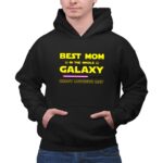 Best-Mom-In-The-Whole-Galaxy-Happy-Mothers-Day-7-Hoodie