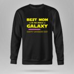 Best-Mom-In-The-Whole-Galaxy-Happy-Mothers-Day-8-Sweatshirt