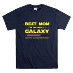 Best-Mom-In-The-Whole-Galaxy-Happy-Mothers-Day-9-T-Shirt