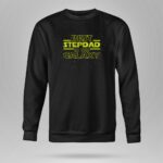 Best-Stepdad-in-the-Galaxy-Mens-Shirt-Star-Wars-Inspired-8-Sweatshirt