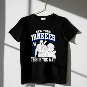 Boba Fett And Yoda This Is The Way New York Yankees Shirt