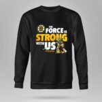 Boston Bruins Yoda The Force Is Strong With Us Star Wars 8 Sweatshirt.jpg Boston Bruins Yoda The Force Is Strong With Us Star Wars 8 Sweatshirt.jpg
