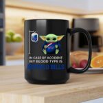 Buffalo Bills Baby Yoda In Case Of Accident My Blood Type Is 2 mug.jpg