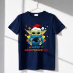 Carolina Panthers Baby Yoda Happy Hallothanksmas 6 T Shirt.jpg