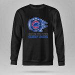 Chicago Cubs Millennium Falcon Come To The Cubs Side 8 Sweatshirt.jpg