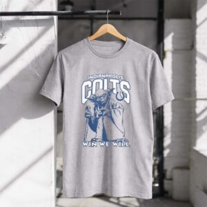 Colts Star Wars Yoda Win We Will 1 T Shirt.jpg