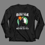 Come To The Dark Side We Have Boston Celtics Star Wars Darth Vader 4 Long Sleeves.jpg