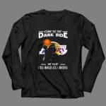 Come To The Dark Side We Have Los Angeles Lakers Star Wars Darth Vader 4 Long Sleeves.jpg Come To The Dark Side We Have Los Angeles Lakers Star Wars Darth Vader 4 Long Sleeves.jpg