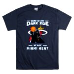 Come To The Dark Side We Have Miami Heat Star Wars Darth Vader Basketball shirt 9 T Shirt.jpg Come To The Dark Side We Have Miami Heat Star Wars Darth Vader Basketball shirt 9 T Shirt.jpg