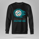 Come To The Dolphins Side Star Wars Miami Dolphins 8 Sweatshirt.jpg