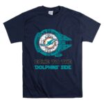 Come To The Dolphins Side Star Wars Miami Dolphins 9 T Shirt.jpg