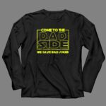 Come-to-the-Dad-Side-We-Have-Bad-Jokes-Star-Wars-Parody-Mens-4-Long-Sleeves