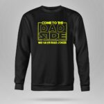 Come-to-the-Dad-Side-We-Have-Bad-Jokes-Star-Wars-Parody-Mens-8-Sweatshirt