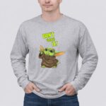 DONT TOUCH IT Baby Yoda Grogu Mandalorian 6 Long Sleeves.jpg