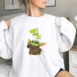 DONT TOUCH IT Baby Yoda Grogu Mandalorian 9 Sweatshirt.jpg