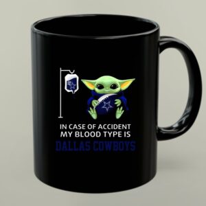 Dallas Cowboys Baby Yoda Blood Type Accident Statement 1 mug.jpg