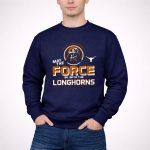 Darth Vader May The Force Be With The Texas Longhorns 3 Sweatshirt 1.jpg