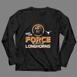 Darth Vader May The Force Be With The Texas Longhorns 4 Long Sleeves 1.jpg