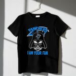 Darth Vader Panthers I Am Your Fan 1 T Shirt.jpg