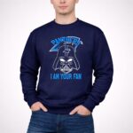 Darth Vader Panthers I Am Your Fan 3 Sweatshirt.jpg