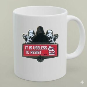 Darth Vader Stormtroopers and Galactic Republic It Is Useless To Resist St Louis Cardinals 1 mug.jpg