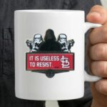 Darth Vader Stormtroopers and Galactic Republic It Is Useless To Resist St Louis Cardinals 3 mug.jpg