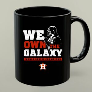 Darth Vader We Own The Galaxy World Series Champions Houston Astros 1 mug 1.jpg