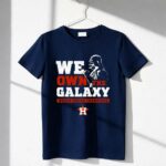 Darth Vader We Own The Galaxy World Series Champions Houston Astros 6 T Shirt.jpg