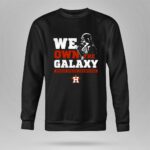 Darth Vader We Own The Galaxy World Series Champions Houston Astros 8 Sweatshirt.jpg