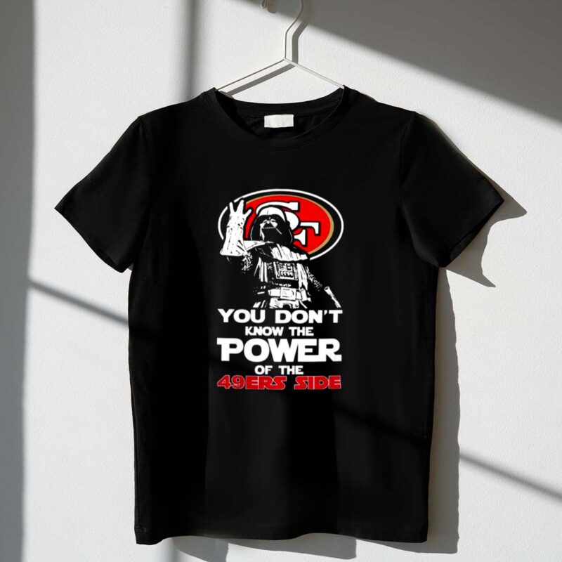 Darth Vader You Dont Know The Power Of The 49ers Side 1 T Shirt