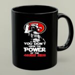 Darth Vader You Dont Know The Power Of The 49ers Side 1 mug.jpg