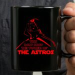 Darth Vader You Dont Know The Power Of The Astros 3 mug 1.jpg
