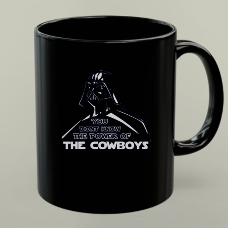 Darth Vader You Dont Know The Power Of The Cowboys 1 mug.jpg