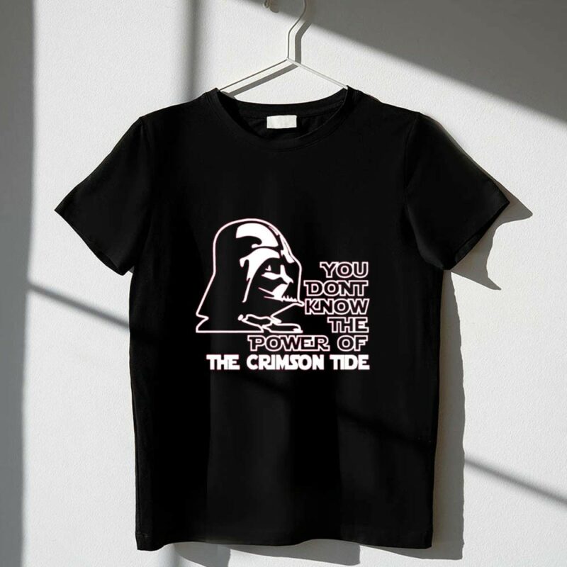 Darth Vader You Dont Know The Power Of The Crimson Tide 1 T Shirt.jpg